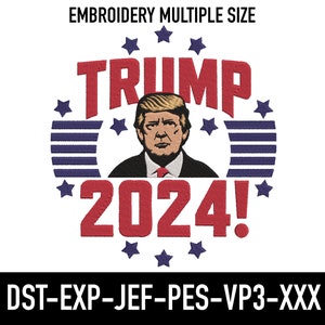 Trump 2024 Embroidery Design (Machine File)