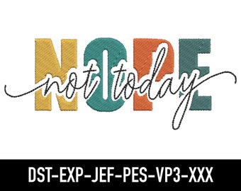 Puede incluir: Diseño bordado con el texto "NOPE not today" en un estilo retro colorido. Las letras son de color amarillo, verde azulado, naranja y verde azulado. El texto "not today" está en escritura cursiva negra.