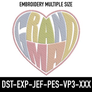 May include: Embroidery design of the word "GrandMa" in a heart shape. The letters are in different colors: light blue, yellow, green, and pink. The heart is outlined in pink.