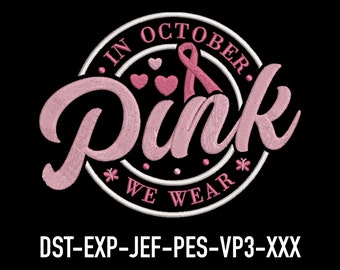 Im Oktober tragen wir Pink Stickdatei - Cancer Awareness, Support Patch Art, Maschinenstickerei, Pes, Jef, Vp3, Dst, Exp EMB0113