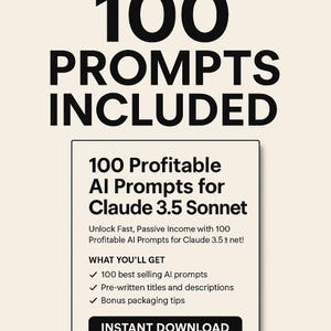May include: A digital product advertisement with the text "100 PROMPTS INCLUDED." The product is "100 Profitable AI Prompts for Claude 3.5 Sonnet." The ad highlights features like 100 AI prompts, pre-written titles, descriptions, and bonus packaging tips.
