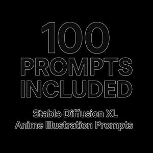 Op de afbeelding: Zwarte achtergrond met witte tekst. De tekst luidt "100 PROMPTS INCLUDED". Daaronder staat "Stable Diffusion XL Anime Illustration Prompts".