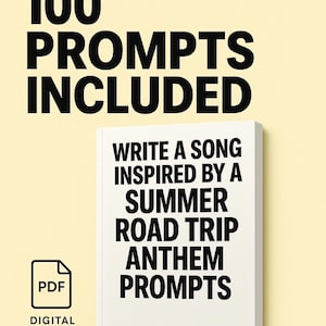 May include: A digital PDF with the text "100 PROMPTS INCLUDED" and "WRITE A SONG INSPIRED BY A SUMMER ROAD TRIP ANTHEM PROMPTS" on a white book. The background is a light yellow color.