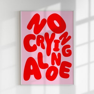 No Crying Alone, Bold Colourful Poster Prints,  Wellbeing Wall Art, Quote Artwork, Colour Wall Illustration, Pink and Red Art, Typography,