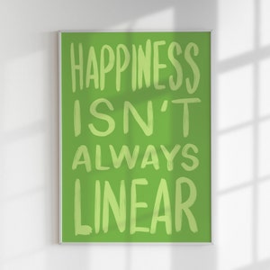 Happiness isn't Always Linear | Green Artwork | Positive Artwork | Motivational Quotation | Bold Illustration | Typography Print