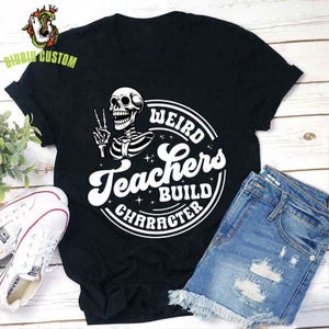 Weird Teacher Build Gharacter Halloween Teacher T-Shirt, Retro Teachers Shirt, Teacher&#39;s Day Gift, Teacher Gift, Best Teacher Shirt