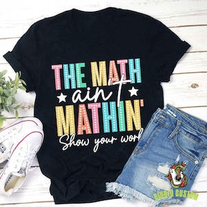 Camiseta de profesor con diseño de letras de tira luminosa The Math Aint Mathin, camiseta de profesor de matemáticas, camiseta de vida de profesor, camiseta de profesor, regalo para profesor