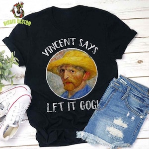 Vincent Says Let It Gogh Teacher T-Shirt,Vincent Van Gogh Sweatshirt, Grunge Aesthetic Clothing, Van Gogh Art Tee, Painter Shirt