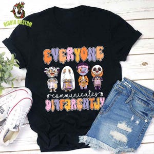 Everyone Communicates Differently Teacher T-Shirt, Autism Teacher Shirt, Autism Shirt, Teacher Gift Shirt