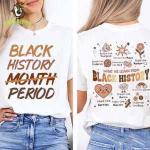What We Learn From Black History Teacher Two Sided T-Shirt, African American Tees, Black Women Shirt, Human Rights Shirt