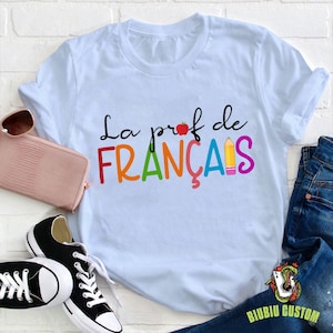 La Prof De Francais French Teacher T-Shirt, French Teacher Shirt, Teacher Life Shirt, Teacher Shirt, Gift For Teacher