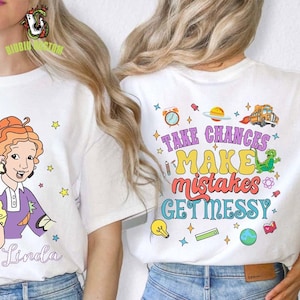 Personalized Take Chances Make Mistakes Get Messy Teacher Two Sided T-Shirt, Miss Frizzle Shirt, Magic School Bus Shirt