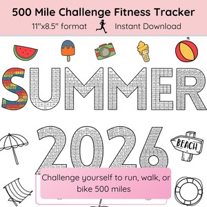 May include: A printable fitness tracker with the text "SUMMER 2026" and summer-themed illustrations. The tracker is designed to help users challenge themselves to run, walk, or bike 500 miles. The format is 11"x8.5".