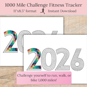 May include: Two white printable fitness trackers with the numbers 2024 and 2026. The numbers are made of small squares, with the number 2 colored in a rainbow pattern. Text at the top reads "1000 Mile Challenge Fitness Tracker" and "11"x8.5" format".