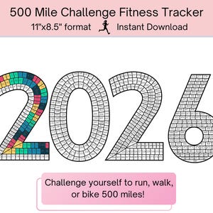 May include: A fitness tracker for the 500 Mile Challenge, featuring the numbers 2026. The '2' is multi-colored, and the other numbers are filled with small boxes. The text encourages running, walking, or biking 500 miles. The format is 11" x 8.5".