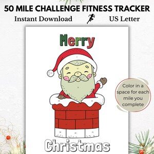 May include: A printable 50-mile fitness tracker featuring a cartoon Santa Claus climbing down a chimney. The tracker is designed to be colored in as you complete each mile. The text "Merry Christmas" is at the bottom of the page.