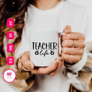 Teacher Life SVG Design, teacher Cricut File, tshirt ideas for teachers, Digital cutting files png, svg, eps, dxf