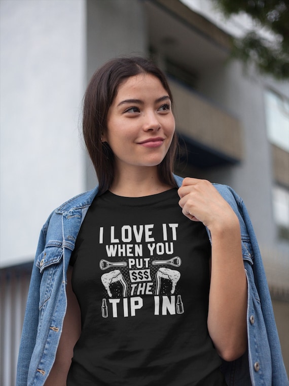 I Love It When You Put The Tip In Funny Bartender Shirt Gift I Love It When You Put The Tip In Funny Bartender Shirt Gift