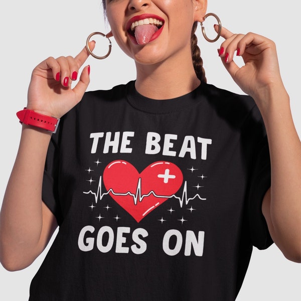 The Beat Goes on Heart Attack Survivor Heart Surgery T-Shirt