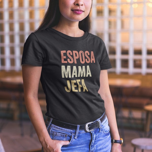 Esposa Mama Jefa Shirt, Esposa Gift, Madre Shirt, Esposa Shirt, Latina Mom, Latin Wife gift, Mothers day,Latina Shirts, Chula Shirt