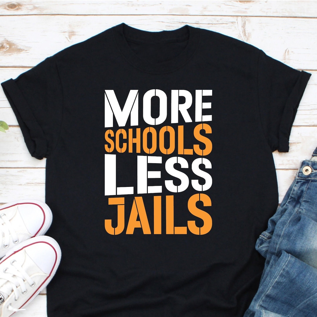 More Schools Less Jails Shirt, Prison Reform Shirt, Solitary