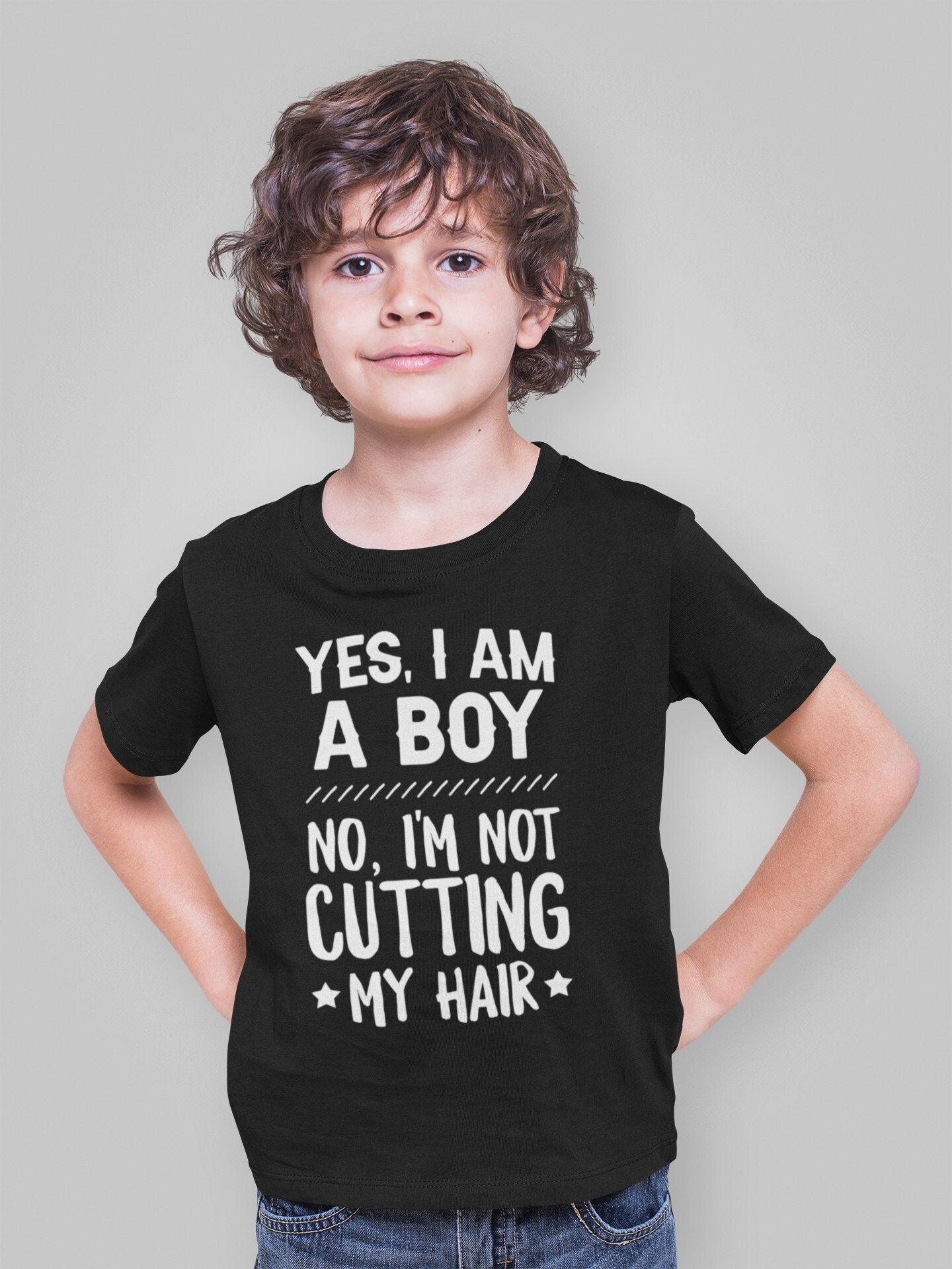 Yes, I Am A Boy. No, I'm Not Cutting My Hair T-Shirt Yes, I Am A Boy. No, I'm Not Cutting My Hair T-Shirt