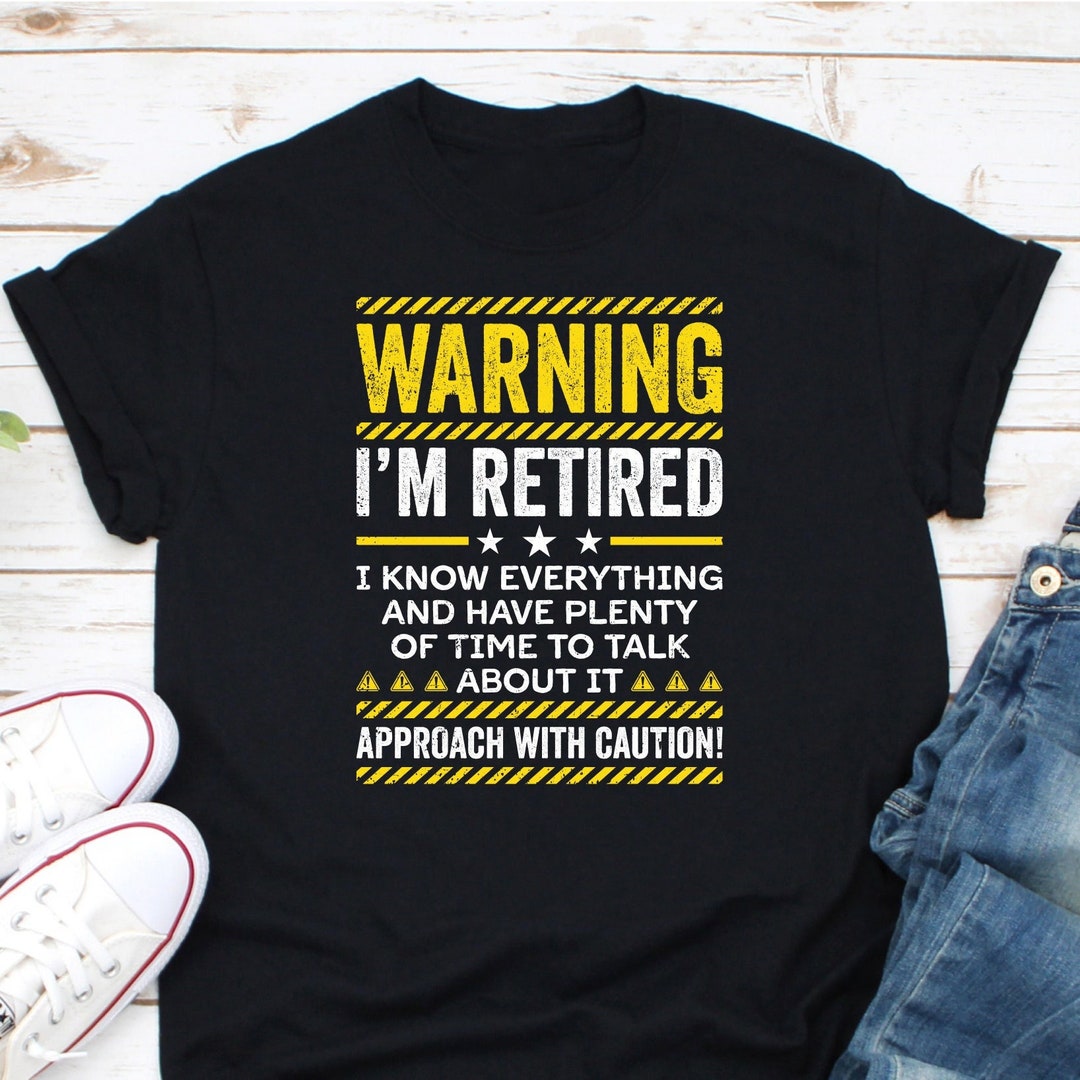 Warning I'm Retired Shirt Retirement Gift for Father - Etsy