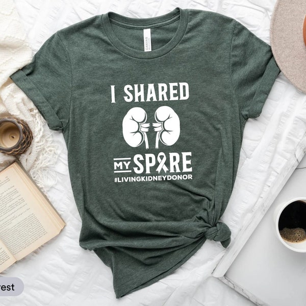 I Shared My Spare Living Kidney Donor Shirt, Kidney Surgery Shirt, Kidney Transplant Shirt, Donor Appreciation Shirt, Organ Donation Shirt