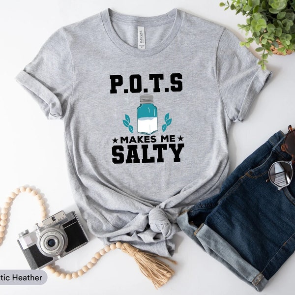 POTS Makes Me Salty Shirt, POTS Awareness Shirt, Postural Orthostatic Tachycardia Syndrome Shirt, POTS Warrior Shirt, Pots Fighter Shirt