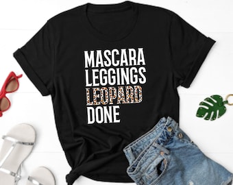 Leggings de mascara Leopard Done Shirt, Cheetah Shirt, Mascara Shirt, Leopard Lover Shirt, Makeup Shirt, Esttician Shirt, Workout Shirt