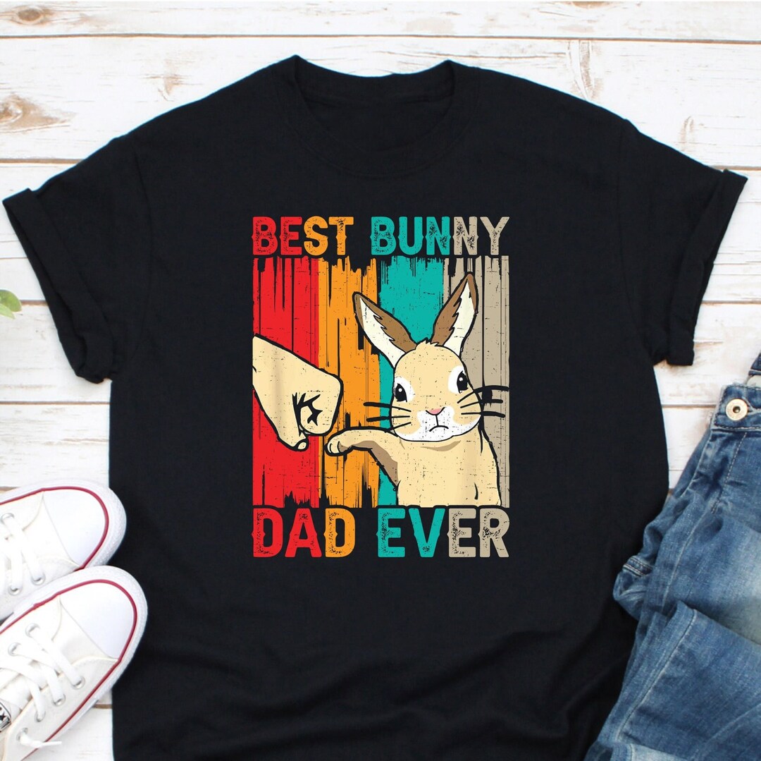 Best Bunny Dad Ever Shirt, Vintage Rabbit Lover Shirt, Pet Rabbit Shirt ...