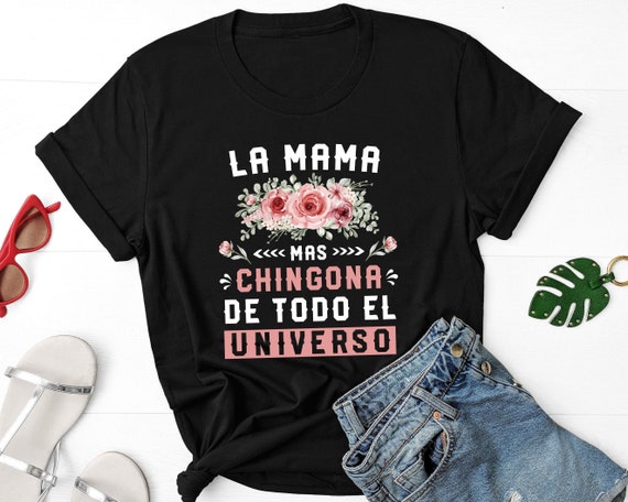 Mama Mas Chingona Mother's Day Mom T-Shirt Mama Mas Chingona Mother's Day Mom T-Shirt