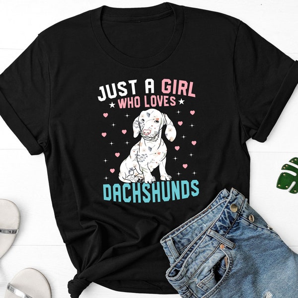 Just A Girl Who Loves Dachshund Shirt, Dachshund Lover Shirt, Dachshund Owner Shirt, Dachshund Mom Shirt, Pet Dachshund Shirt, Dachshund Dog