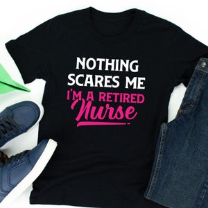 I'm A Nurse And A Mom Nothings Scares Me Funny Nursing Shirt I'm A Nurse And A Mom Nothings Scares Me Funny Nursing Shirt