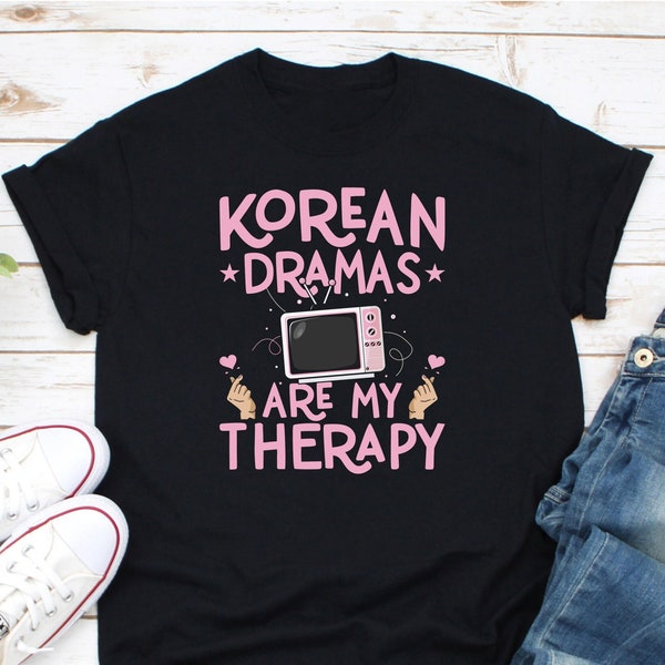 Les drames coréens sont ma chemise de thérapie, la chemise de fan K-Drama, la chemise K-Drama Addict, la chemise coréenne Drama Lover, la chemise Korea Oppa, K Drama Obsessed