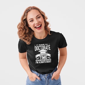 I'm A Doctor Tees: Just Assume I'm Always Right T-Shirt I'm A Doctor Tees: Just Assume I'm Always Right T-Shirt