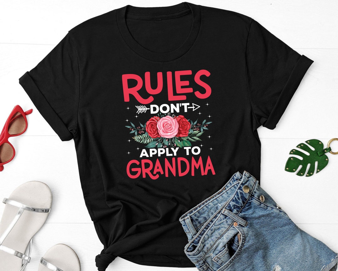 Rules Don't Apply To Granny Shirt Grandma Tee Rules Don't Apply To Granny Shirt Grandma Tee