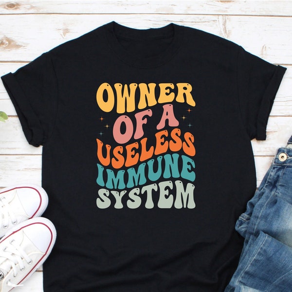 Owner Of A Useless Immune System Shirt, Auto-Inflammatory Awareness, Autoimmune Disease Shirt, Rare Disease Shirt, Autoimmune Warrior Shirt