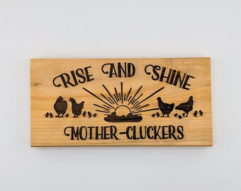Rise and shine mother cluckers, recycled wood pallet sign