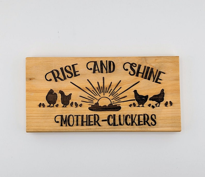 Rise and shine mother cluckers, recycled wood pallet sign image 1