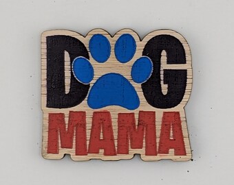 Dog Mama, hand painted laser engraved magnet