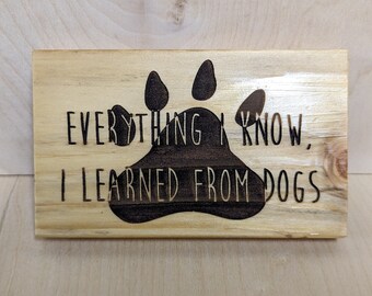 Everything I know I learned from dogs, recycled wood pallet sign