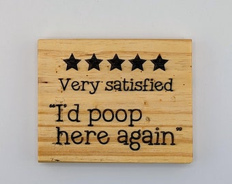 5 star, very satisfied, I'd poop here again, recycled wood pallet sign