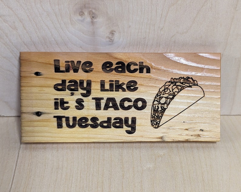 Live each day like it's taco Tuesday, recycled wood pallet sign image 1