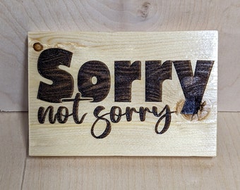 Sorry, Not Sorry, recycled wood pallet sign