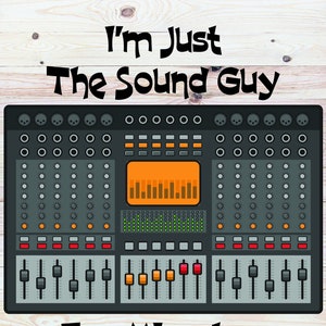 I'm Just The Sound Guy SVG PNG DXF für Sublimation