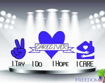 Peace Love Caregiver SVG PNG JPG dxf for sublimation I Try I Hope I Do I Care