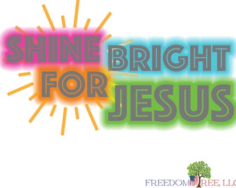 Shine Bright For Jesus Matthew 5:16 Sublimation Design VBS, Church Camp, Kids Camp, Children's Church,