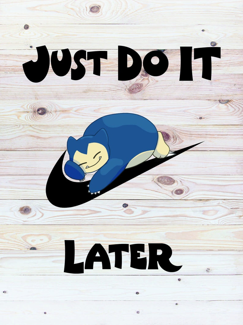 Pokemon Snorlax Just Do It Later SVG PNG DXF for Sublimation Etsy