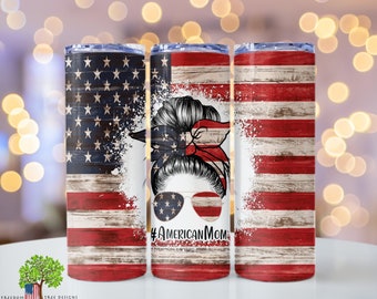 Messy Hair Mama American Flag American Mama 20oz Tumbler Design Grunge Flag